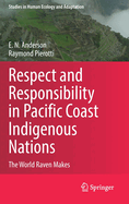 Respect and Responsibility in Pacific Coast Indigenous Nations: The World Raven Makes