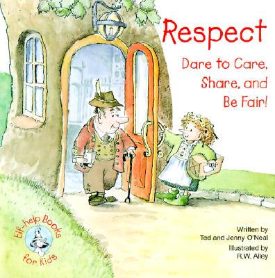 Respect: Dare to Care, Share, and Be Fair! - O'Neal, Ted, and O'Neal, Jenny
