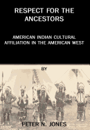 Respect for the Ancestors: American Indian Cultural Affiliation in the American West