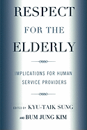 Respect for the Elderly: Implications for Human Service Providers