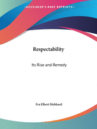 Respectability: Its Rise and Remedy