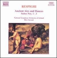 Respighi: Airs and Dances, Suites Nos. 1-3 - National Symphony Orchestra of Ireland; Rico Saccani (conductor)