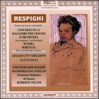 Respighi: Concerto in La Maggiore; Di Sera Serenata; Adagio con Variazioni; Gli Uccelli - Emanuela Saba (oboe); Massimiliano Agelao (cello); Vincenzo Bolognese (violin); Orchestra Sinfonica di Sassari;...