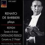 Respighi: Sonata in B minor; Castelnuovo-Tedesco: Concerto No. 2 "I Profeti" - Renato de Barbieri (violin); Tullio Macoggi (piano); San Remo Symphony Orchestra; Carlo Farina (conductor)