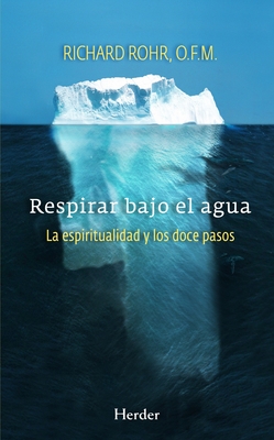 Respirar Bajo El Agua - Rohr, Richard