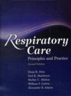 Respiratory Care: Principles and Practice - Hess, Dean R, PhD, Rrt, and MacIntyre, Neil R, and Mishoe, Shelley C