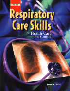 Respiratory Care Skills for Health Care Personnel - Grove, Daniel W, and Ornitz, Barbara E
