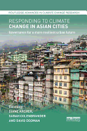 Responding to Climate Change in Asian Cities: Governance for a More Resilient Urban Future