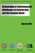 Responding to Environmental Challenges in Central Asia and the Caspian Basin
