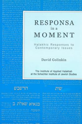 Responsa in a Moment: Halakhic Responses to Contemporary Issues Volume 1 - Golinkin, David
