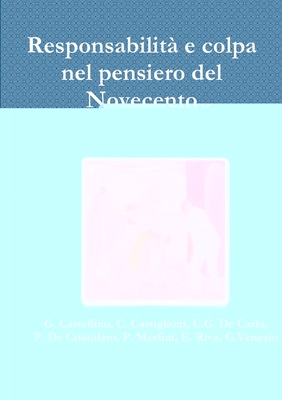 Responsabilit? e colpa nel pensiero del Novecento - Vari, Autori