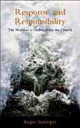 Response and Responsibility: The World as a Challenge for the Church - Patrick, Graham, and Grainger, Roger