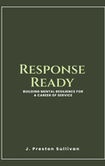 Response Ready: Building Mental Resilience for a Career of Service