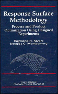 Response Surface Methodology: Process and Product in Optimization Using Designed Experiments - Myers, Raymond H, and Montgomery, Douglas C