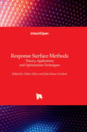 Response Surface Methods: Theory, Applications and Optimization Techniques