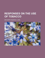 Responses on the Use of Tobacco