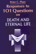 Responses to 101 Questions on Death and Eternal Life