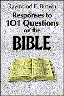 Responses to 101 Questions on the Bible - Brown, Raymond Edward