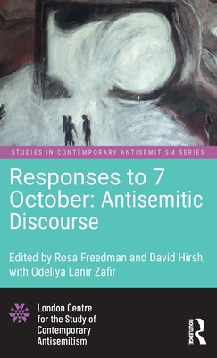 Responses to 7 October: Antisemitic Discourse - Freedman, Rosa (Editor), and Hirsh, David (Editor)