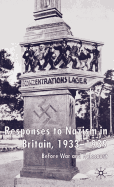 Responses to Nazism in Britain, 1933-1939: Before War and Holocaust