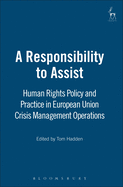 Responsibility to Assist: EU Policy and Practice in Crisis-Management Operations Under European Security and Defence Policy