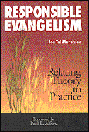 Responsible Evangelism: Relating Theory to Practice - Murphree, Jon Tal