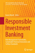 Responsible Investment Banking: Risk Management Frameworks, Sustainable Financial Innovation and Softlaw Standards