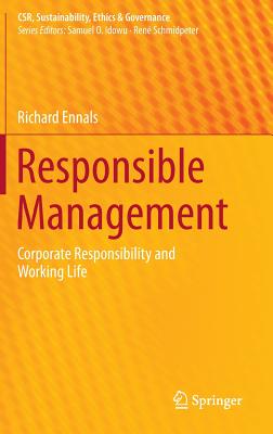 Responsible Management: Corporate Responsibility and Working Life - Ennals, Richard