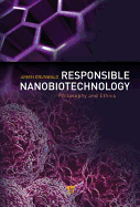 Responsible Nanobiotechnology: Philosophy and Ethics