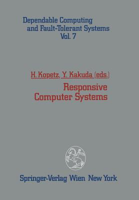 Responsive Computer Systems - Kopetz, Hermann (Editor), and Kakuda, Yoshiaki (Editor)