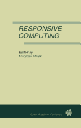 Responsive Computing: A Special Issue of Real-Time Systems the International Journal of Time-Critical Computing Systems Vol. 7, No.3 (1994)