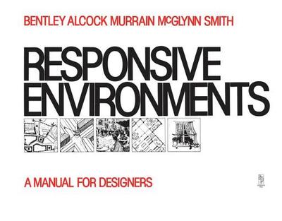 Responsive Environments - McGlynn, Sue, and Bentley, Ian (Editor), and Smith, Graham