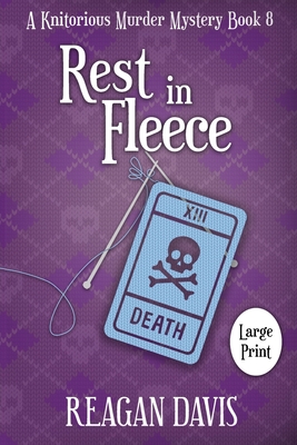 Rest In Fleece: A Knitorious Murder Mystery - Davis, Reagan