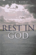 Rest in God & a Calamity in Contemporary Christianity