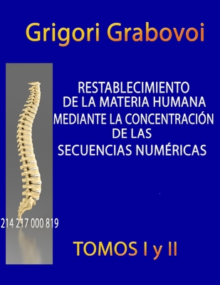 Restablecimiento de la Materia Humana Mediante la Concentraci?n de las Secuencias Nmericas - Eam Publishing, Edilma Angel * (Editor), and Grabovoi, Grigori