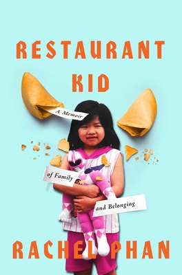 Restaurant Kid: A Memoir of Family and Belonging - Phan, Rachel