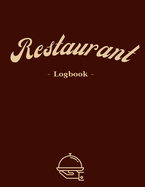 Restaurant Logbook: Track all the reservations! - 4500 entries - White paper - Large format 8.5 x 11 inches - 150 pages - Numbered Pages and Blank Content