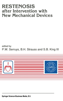 Restenosis After Intervention with New Mechanical Devices - Serruys, Patrick W, MD, PhD, Facc, and Strauss, Bradley H, and King, Spencer B