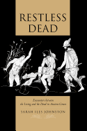 Restless Dead: Encounters Between the Living & the Dead
