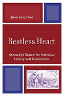 Restless Heart: Kentucky's Search for Individual Liberty and Community