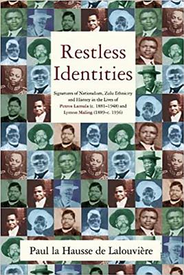 Restless Identities: Signatures of Nationalism, Zuluy Ethnicity and His - University of Kwazulu-Natal Press, University Of Kwazulu-Natal Press