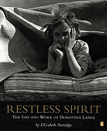 Restless Spirit: The Life and Work of Dorothea Lange