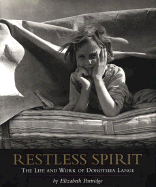 Restless Spirit: The Life and Work of Dorothea Lange - Partridge, Elizabeth