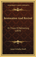 Restoration and Revival: Or Times of Refreshing (1859)