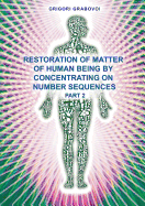 Restoration of Matter of Human Being by Concentrating on Number Sequence - Part 2