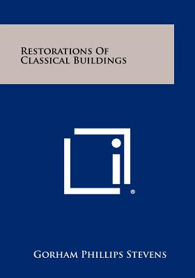 Restorations of Classical Buildings - Stevens, Gorham Phillips