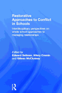 Restorative Approaches to Conflict in Schools: Interdisciplinary perspectives on whole school approaches to managing relationships