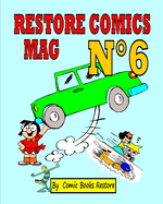 Restore Comics Mag N?6: Discover the ancient heroes of American cartoons such as Li'l Tomboy, Pie-Face prince, Dinky: Discover heroes of American cartoons, Li'l Tomboy, Pie-Face prince, Winky Dink