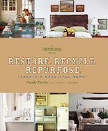 Restore. Recycle. Repurpose.: Create a Beautiful Home