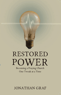 Restored Power: Becoming a Praying Church One Tweak at a Time